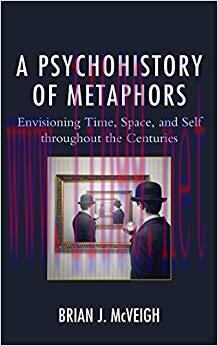 A Psychohistory of Metaphors: Envisioning Time, Space, and Self through the Centuries