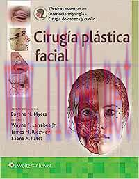 [AME]T&eacute;cnicas maestras en otorrinolaringolog&iacute;a - Cirug&iacute;a de cabeza y cuello: Cirug&iacute;a pl&aacute;stica f...