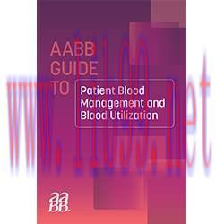 [AME]AABB GUIDE TO PATIENT BLOOD MANAGEMENT AND BLOOD UTILIZATION (Original PDF)