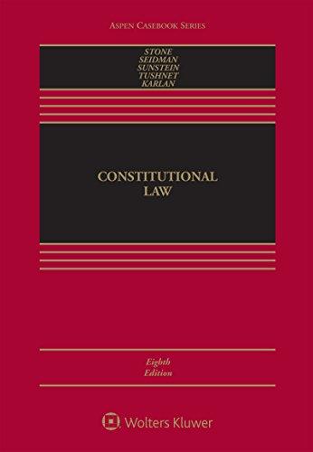 Constitutional Law, Eighth Edition (Aspen Casebook Series)