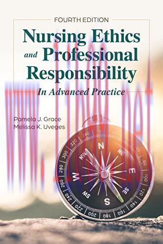[AME]Nursing Ethics and Professional Responsibility in Advanced Practice, 4th Edition (Original...