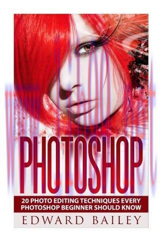 [FOX-Ebook]Photoshop: 20 Photo Editing Techniques Every Photoshop Beginner Should Know