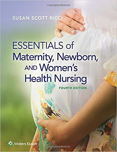 Essentials of Maternity, Newborn, and Women&rsquo;s Health Nursing, 4th Edition