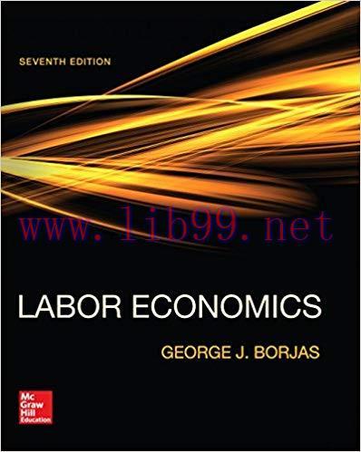 Labor Economics 7th Edition by George Borjas 课本