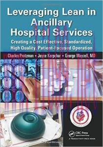 [AME]Leveraging Lean in Ancillary Hospital Services: Creating a Cost Effective, Standardized, H...