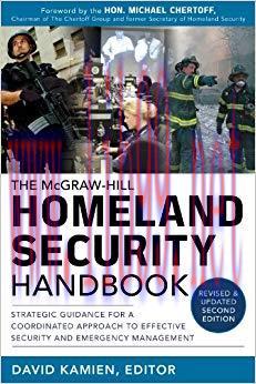 McGraw-Hill Homeland Security Handbook: Strategic Guidance for a Coordinated Approach to Effect...