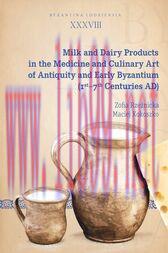 [AME]Milk and Dairy Products in the Medicine and Culinary Art of Antiquity and Early Byzantium ...