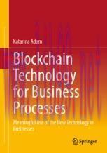 [PDF]Blockchain Technology for Business Processes: Meaningful Use of the New Technology in Busi...