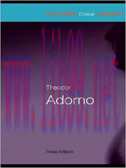 Theodor Adorno (Routledge Critical Thinkers) 1st Edition,