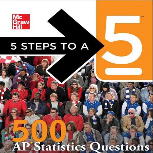 5 Steps to a 5 500 AP Statistics Questions to Know by Test Day (5 Steps to a 5 on the Advanced ...