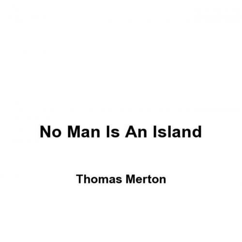 No Man Is an Island - Thomas Merton