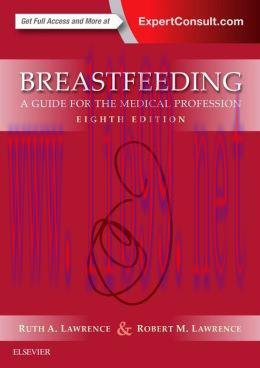 [AME]Breastfeeding: A Guide for the Medical Profession, 8th Edition (ORIGINAL PDF from_ Publish...