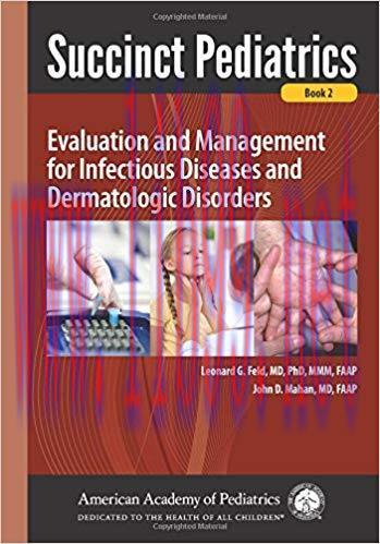 [PDF]Succinct Pediatrics: Evaluation and Management for Infectious Diseases and Dermatologic Di...