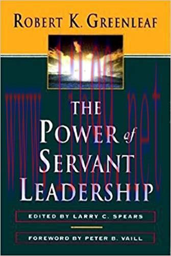 The Power of Servant-Leadership 1st Edition,