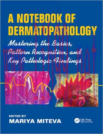 [AME]A Notebook of Dermatopathology: Mastering the Basics, Pattern recognition, and Key Patholo...