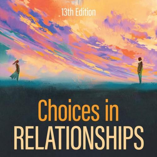Choices in Relationships 13th - David Knox & Caroline Schacht & I. Joyce Chang