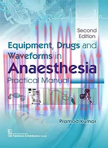 [AME]Equipment, Drugs and Waveforms in Anaesthesia: Practical Manual, 2nd Edition (AZW + EPUB +...