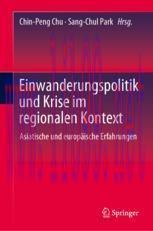[PDF]Einwanderungspolitik und Krise im regionalen Kontext: Asiatische und europ&auml;ische Erfahrung...