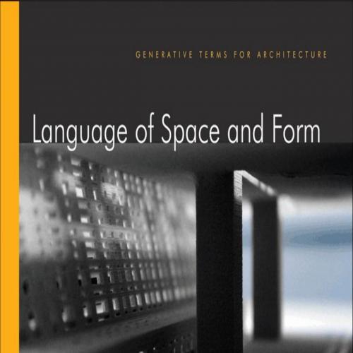 Language of Space and Form Generative Terms for Architecture - James F. Eckler