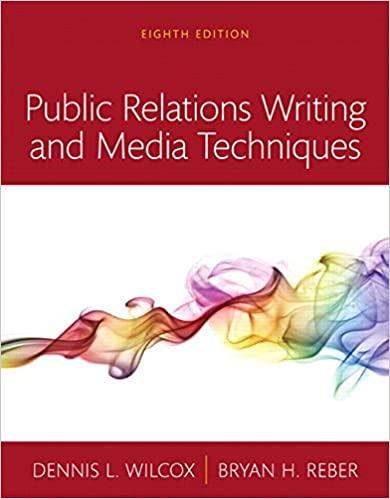 Public Relations Writing and Media Techniques, 8e [Bryan H. Reber]