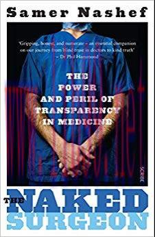 The Naked Surgeon: The Power and Peril of Transparency in Medicine 1st Edition,