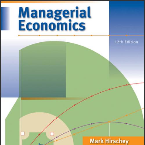 (Test Bank)Managerial Economics 12th Edition by Mark Hirschey.zip