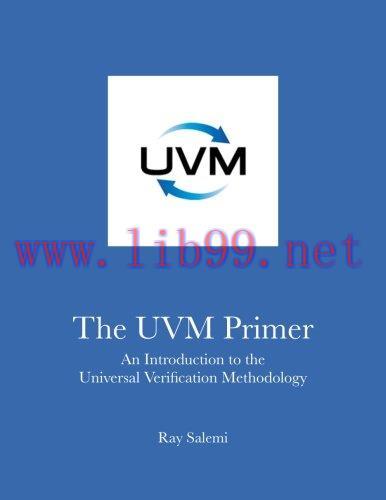 [FOX-Ebook]The UVM Primer: A Step-by-Step Introduction to the Universal Verification Methodolog...