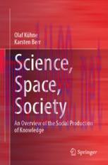 [PDF]Science, Space, Society: An Overview of the Social Production of Knowledge