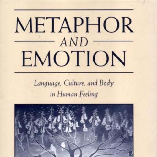 Metaphor and Emotion_ Language, Culture, and Body in Human Feeling