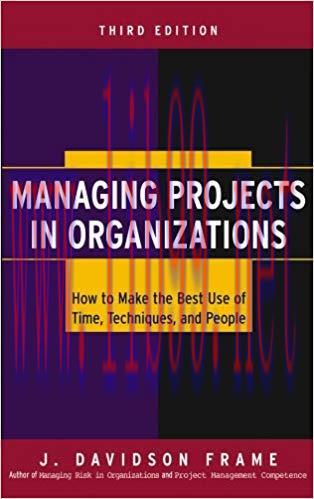 (PDF)Managing Projects in Organizations: How to Make the Best Use of Time, Techniques, and Peop...