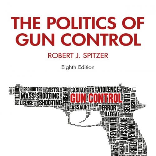 Politics of Gun Control 8th - Robert J. Spitzer 120Yuan , The