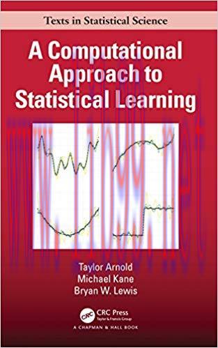 A Computational Approach to Statistical Learning (Chapman & Hall/CRC Texts in Statistical Scien...