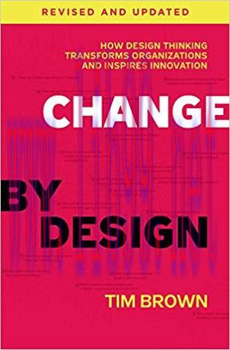 (PDF)Change by Design, Revised and Updated: How Design Thinking Transforms Organizations and In...