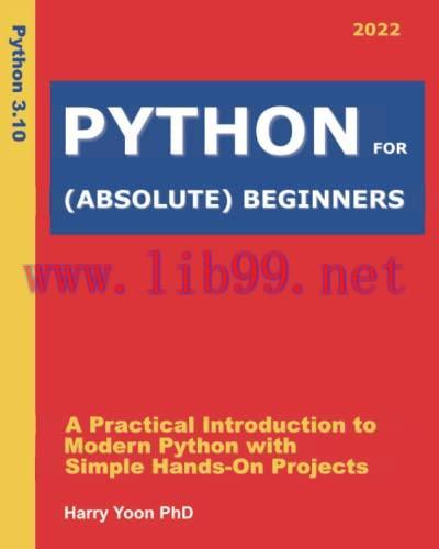 [FOX-Ebook]Python for Absolute Beginners: A Practical Introduction to Modern Python with Simple...