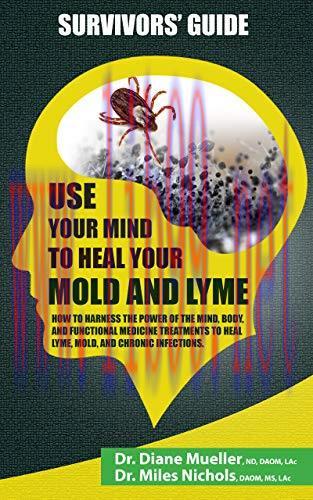 [FOX-Ebook]Use Your Mind to Heal Your Mold and Lyme: A Survivor's Guide