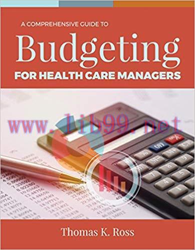 [PDF]A Comprehensive Guide to Budgeting for Health Care Managers