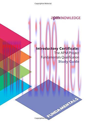 [FOX-Ebook]Introductory Certificate: The APM Project Fundamentals Qualification Study Guide