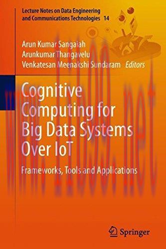 [FOX-Ebook]Cognitive Computing for Big Data Systems Over IoT: Frameworks, Tools and Application...