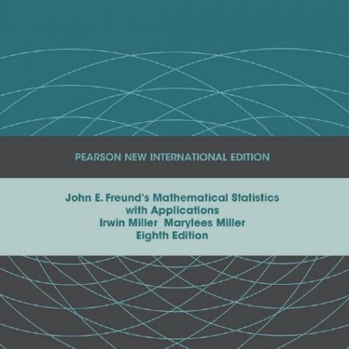 John E. Freund's Mathematical Statistics with Applications, 8th International Edition