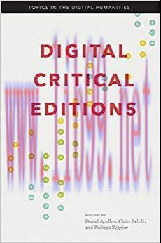 Digital Critical Editions (Topics in the Digital Humanities) 1st Edition
