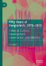 [PDF]Fifty Years of Bangladesh, 1971-2021: Crises of Culture, Development, Governance, and Iden...