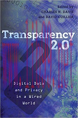 Transparency 2.0: Digital Data and Privacy in a Wired World (Communication Law Book 3) 1st Edit...