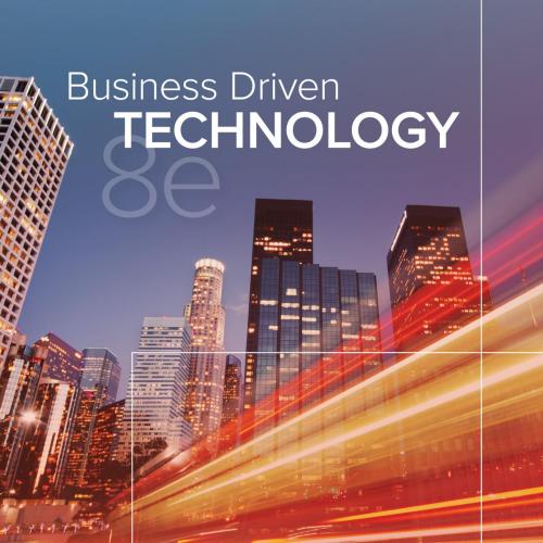 Business Driven Technology 8th editionby Paige Baltzan