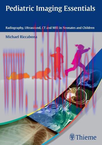 [AME]Pediatric Imaging Essentials - Radiography, Ultrasound, CT and MRI in Neonates and Childre...