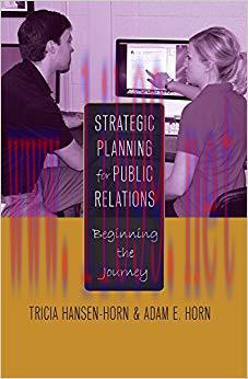 Strategic Planning for Public Relations: Beginning the Journey 1st Edition,