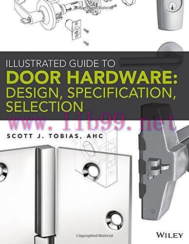 [FOX-Ebook]Illustrated Guide to Door Hardware: Design, Specification, Selection