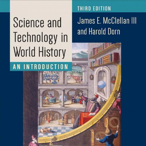 Science and Technology in World History-James E. McClellan III & Harold Dorn-