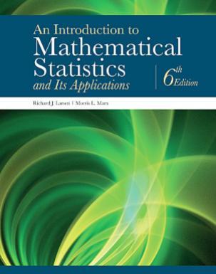 Introduction to Mathematical Statistics and Its Applications 6th Edition, An - Richard J. Larse...