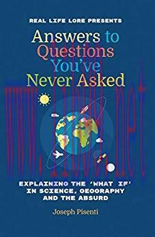 (PDF)Answers to Questions You&rsquo;ve Never Asked: Explaining the &lsquo;What If&rsquo; in Science, Geography an...