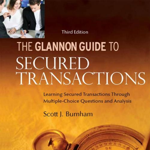 Glannon Guide to Secured Transactions_ Learning Secured Transacrough Multiple-Choice Questions ...